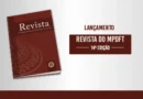 MPDFT lança 14ª edição da Revista dedicada aos 40 anos da Lei de Execução Penal