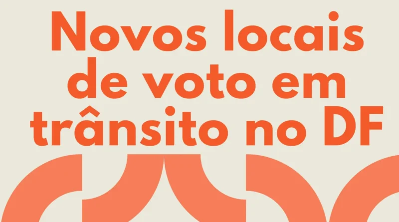 TRE-DF amplia locais para votar em trânsito; habilitação vai até 20 de agosto