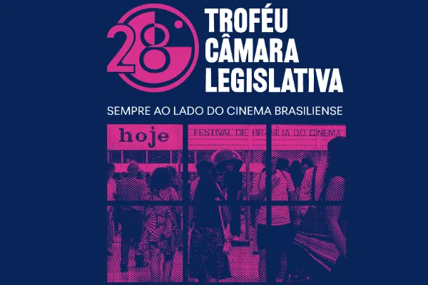 28º Troféu Câmara Legislativa Programação da Mostra Brasília apresenta a diversidade do.
