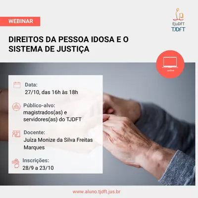 Direitos da pessoa idosa - inscrições para webinar do TJDFT terminam nesta sexta-feira