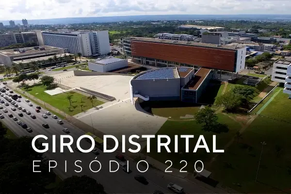 Giro Distrital Giro Distrital resgata a história da CLDF e a importância da Casa para a.